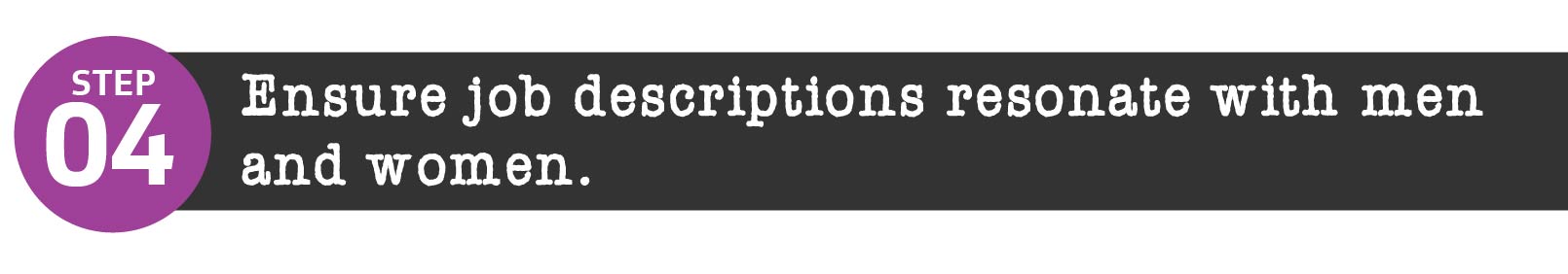 Ensure job descriptions resonate with men and woman