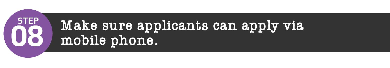 Make sure applicants can apply via mobile phone.