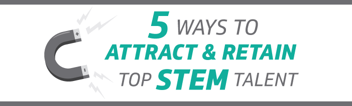 5 ways to attract and retain top STEM talent