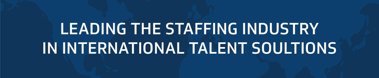 Leading the Staffing Industry in International Talent Solutions