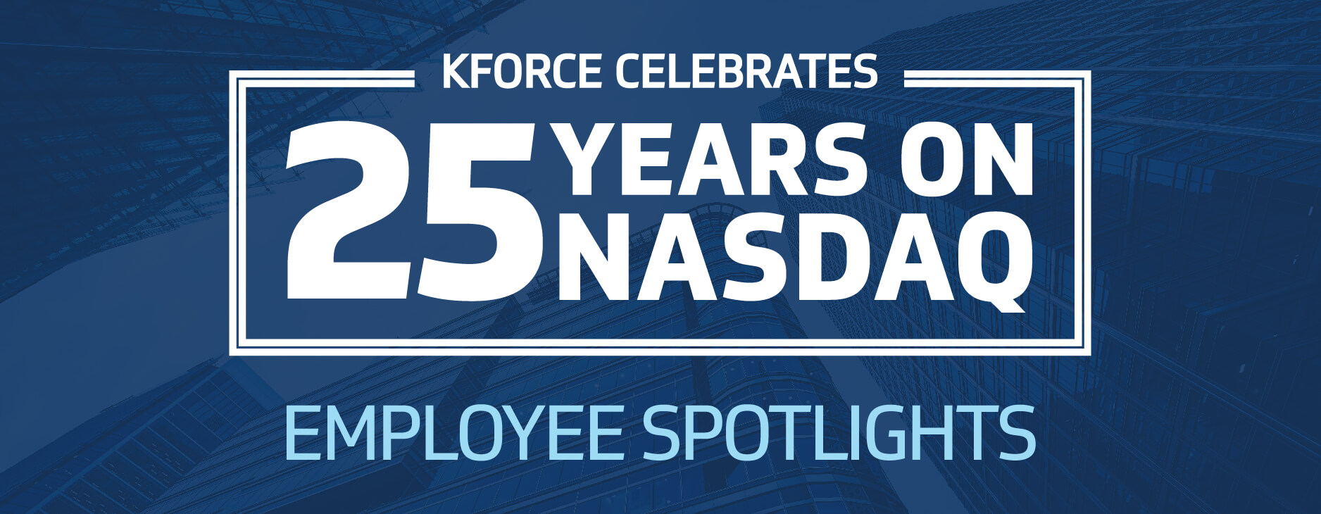 Kforce Celebrates 25 Years on NASDAQ