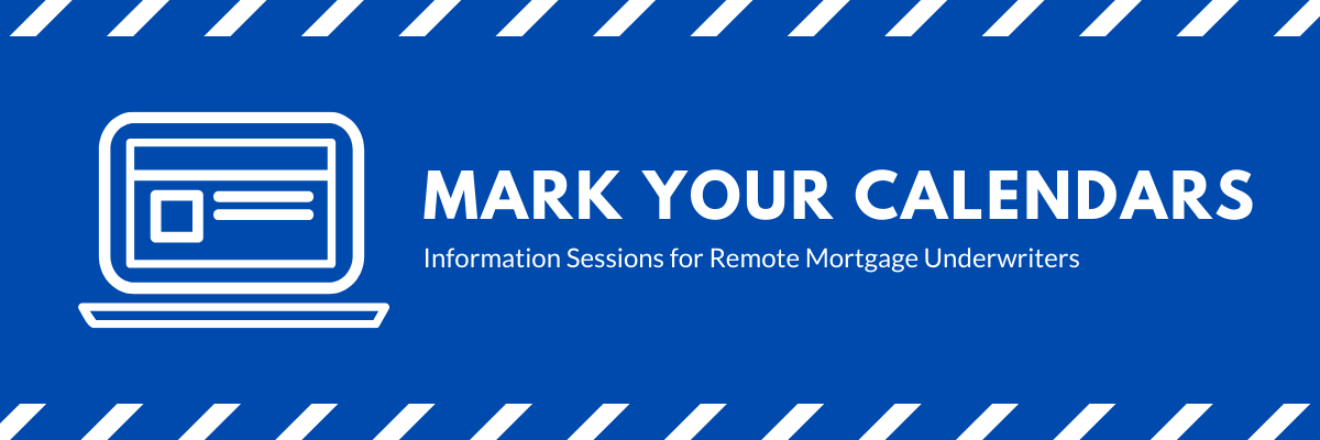 Information Sessions for Remote Mortgage Underwriters
