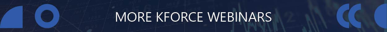 More Kforce Webinars