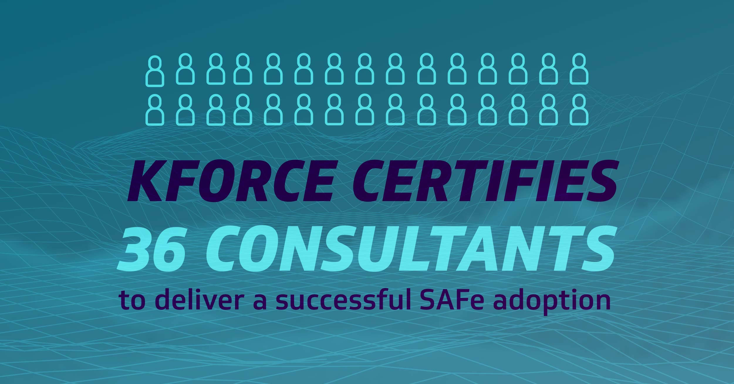 Successful SAFe Adoption Kforce Customer Story