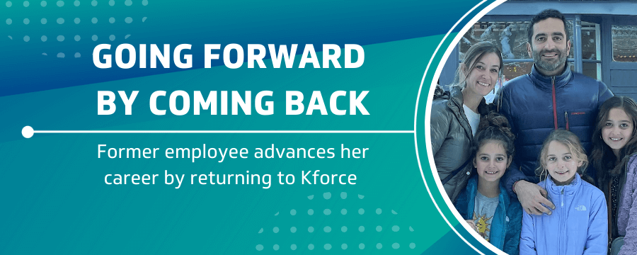 Going Forward By Coming Back: Former employee advances her career by returning to Kforce