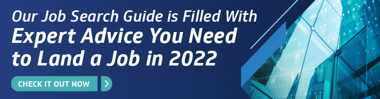 Our Job Search Guide is filled with expert advice you need to land a job in 2022