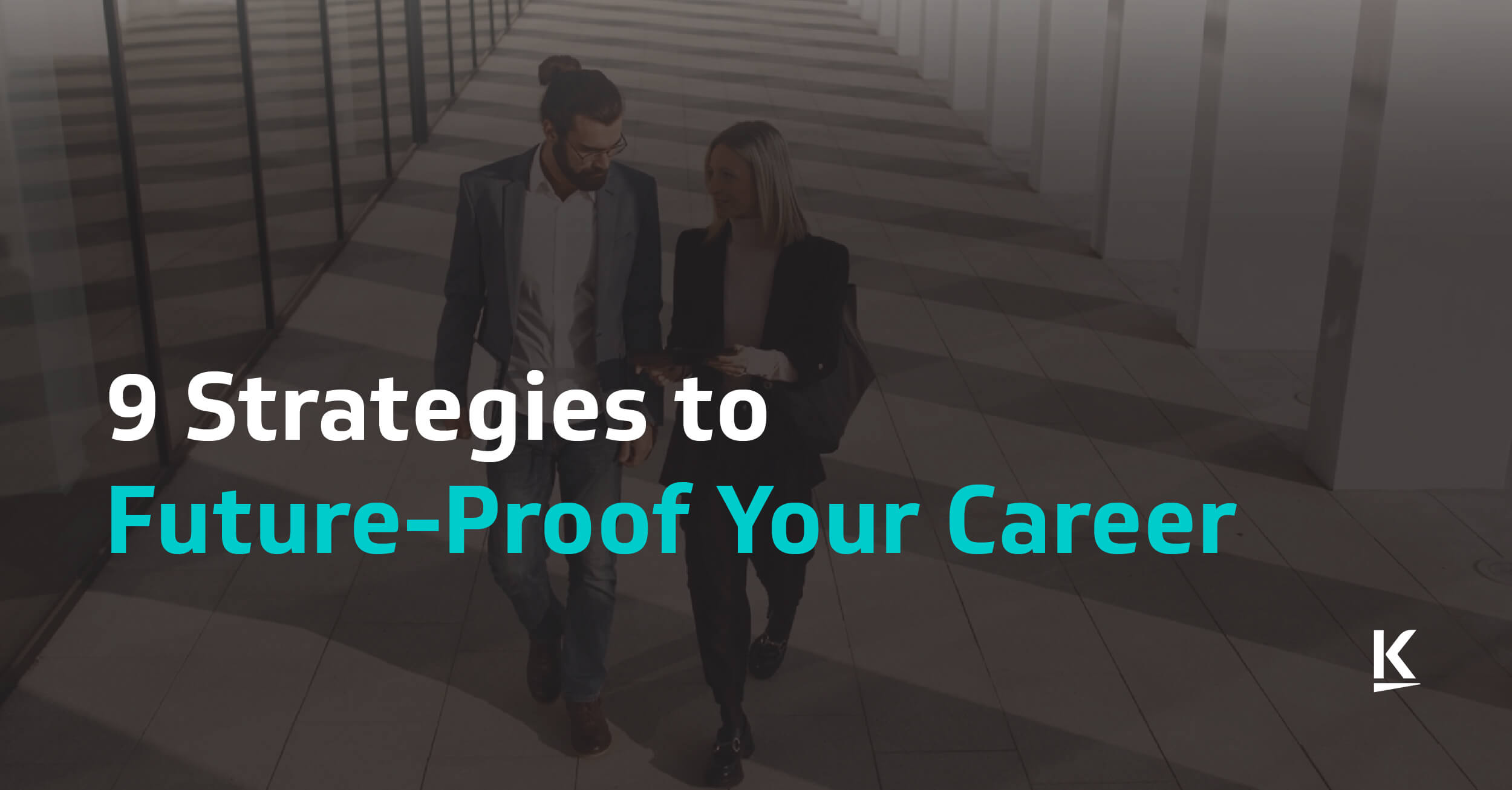 9 Strategies To Future Proof Your Career