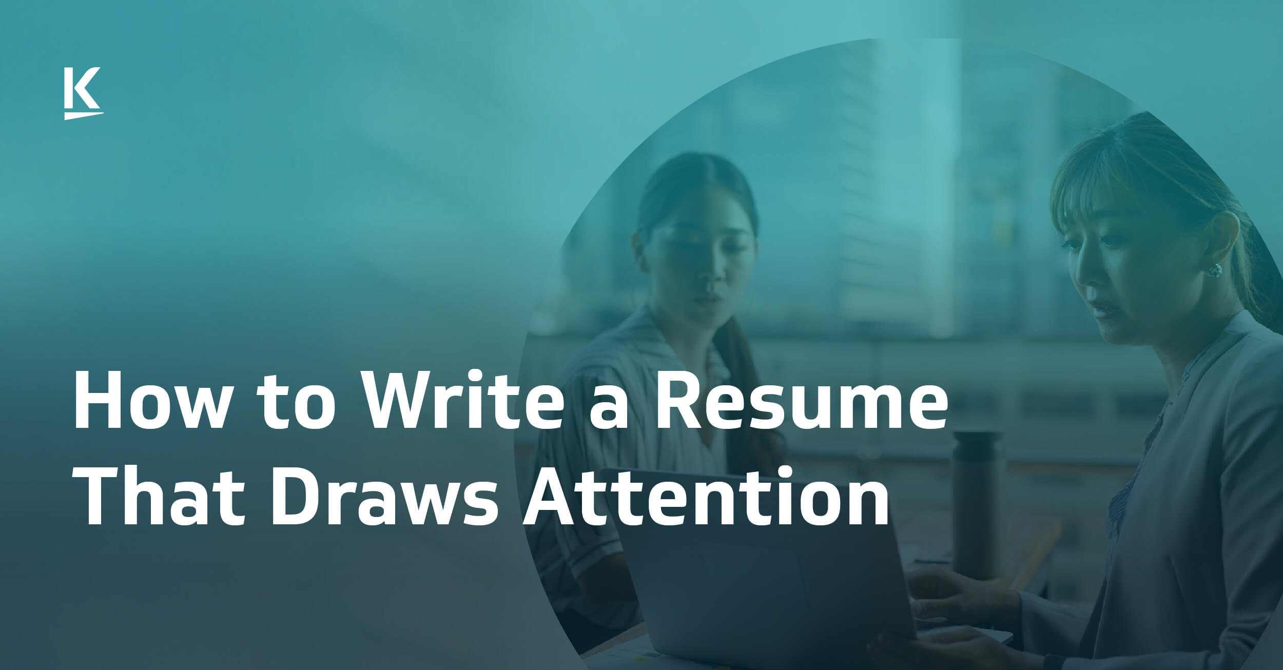 How to Write a Resume That Draws Attention
